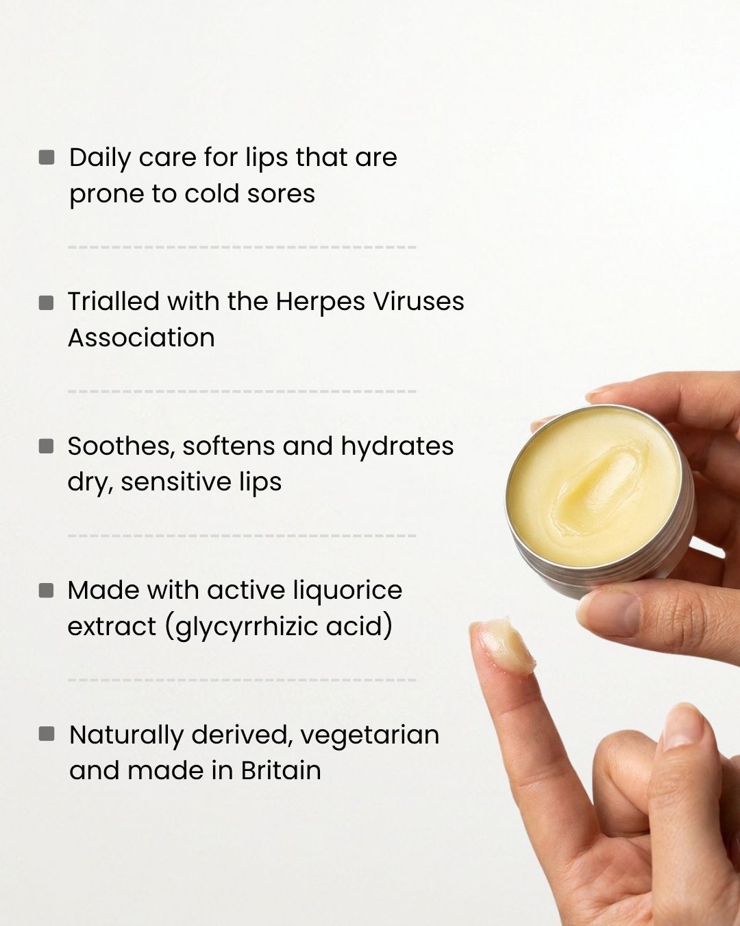 LipQ Liquorice Lip Balm benefits: daily care for lips prone to cold sores, trialled with the Herpes Viruses Association, soothes dry sensitive lips, made with liquorice extract, naturally derived and made in Britain
